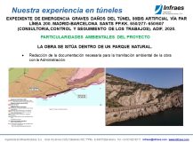 EXPEDIENTE DE EMERGENCIA GRAVES DAÑOS DEL TÚNEL 98BIS ARTIFICIAL VÍA PAR LÍNEA 200. MADRID-BARCELONA SANTS PP.KK. 650/277- 650/607 (CONSULTORIA,CONTROL Y SEGUIMIENTO DE LOS TRABAJOS)