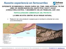 EXPEDIENTE DE EMERGENCIA GRAVES DAÑOS DEL TÚNEL 98BIS ARTIFICIAL VÍA PAR LÍNEA 200. MADRID-BARCELONA SANTS PP.KK. 650/277- 650/607 (CONSULTORIA,CONTROL Y SEGUIMIENTO DE LOS TRABAJOS)