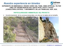 EXPEDIENTE DE EMERGENCIA GRAVES DAÑOS DEL TÚNEL 98BIS ARTIFICIAL VÍA PAR LÍNEA 200. MADRID-BARCELONA SANTS PP.KK. 650/277- 650/607 (CONSULTORIA,CONTROL Y SEGUIMIENTO DE LOS TRABAJOS)